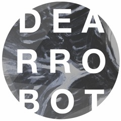 Dear Robot