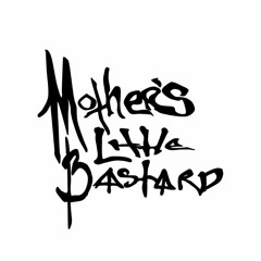 Mother's Little Bastard