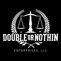 Double Or Nothin Ent