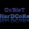 THe CuBisT HarDCoRe CoLLeCTive™