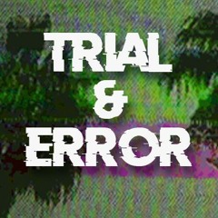 Trial & Error