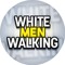 White Men Walking