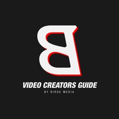 Video Creators Guide | Birge Media