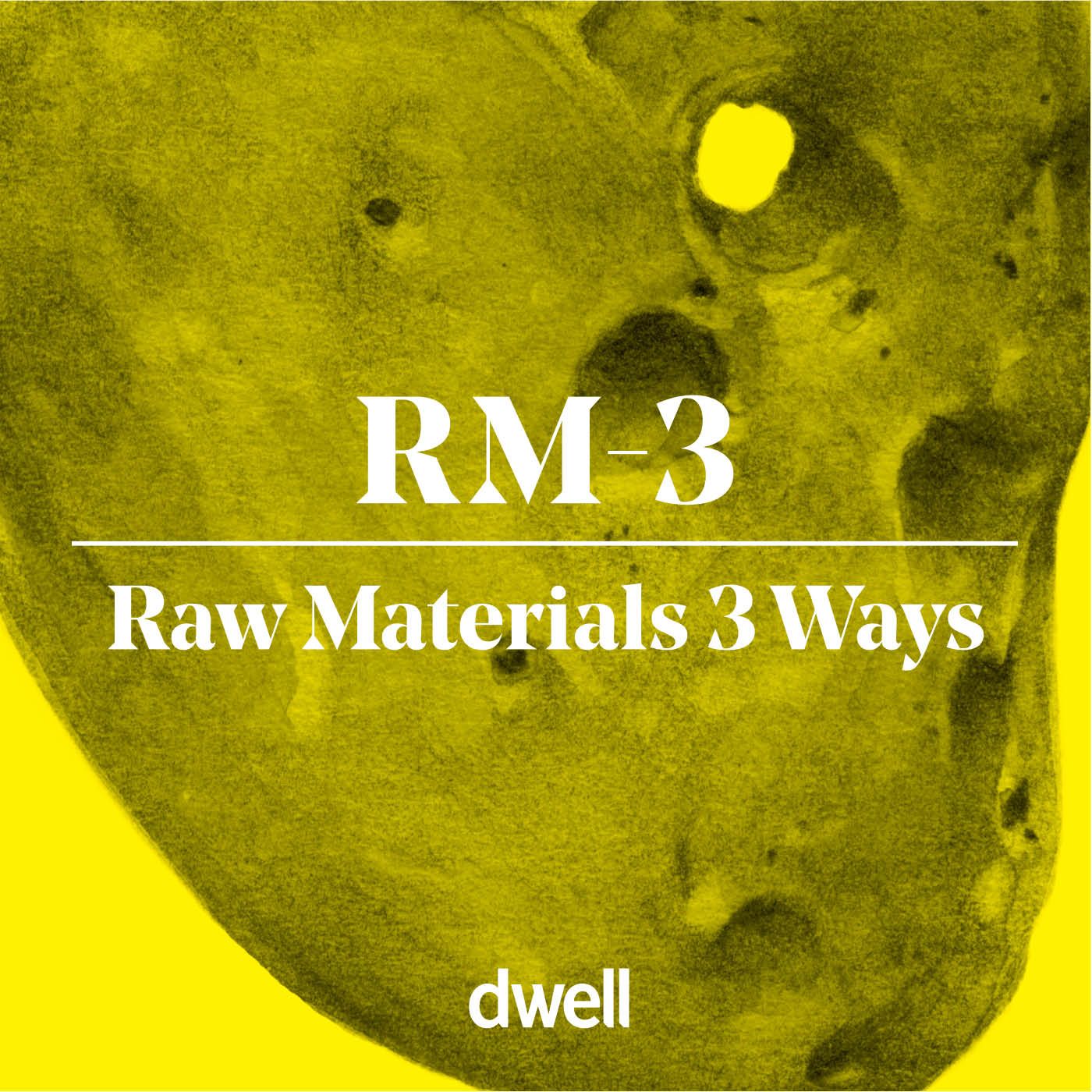 RM-3: Raw Materials 3 Ways