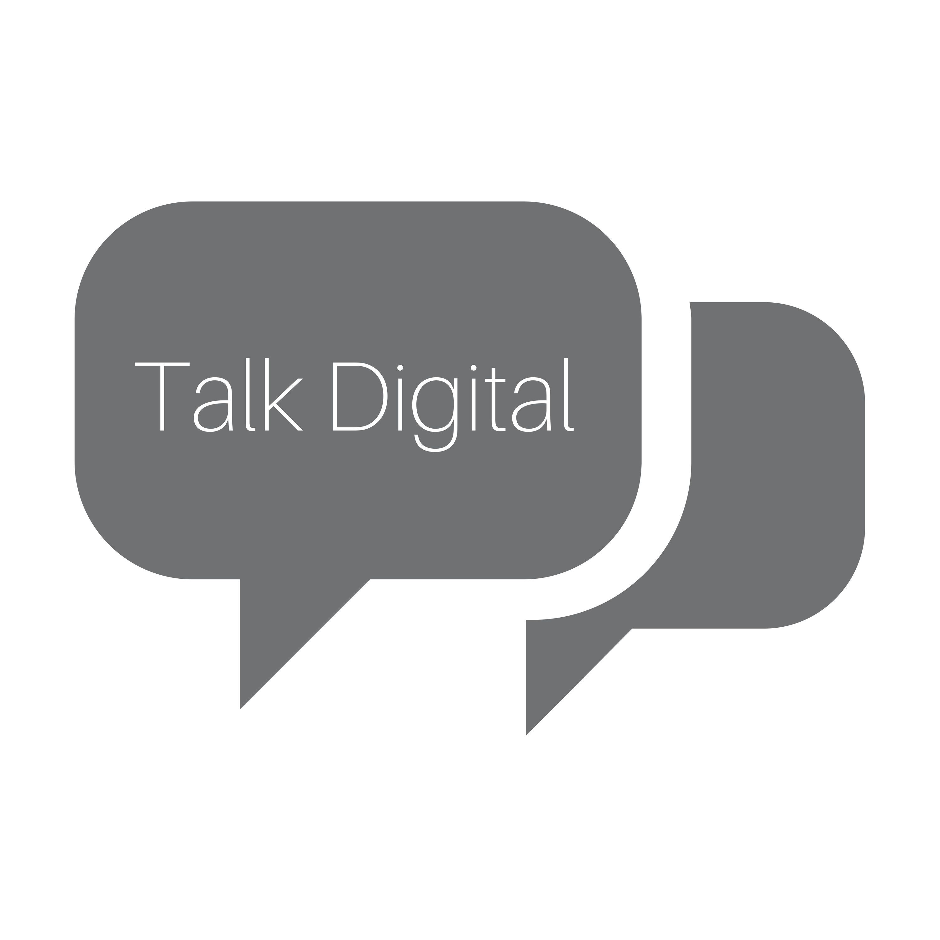 Talk Digital.