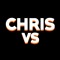 Chris VS.