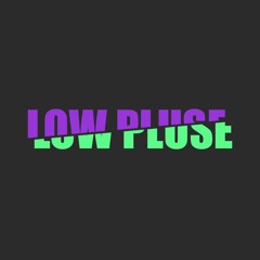 Low Pluse