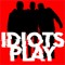 Idiots Play Podcast