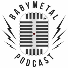 BABYMETAL Podcast