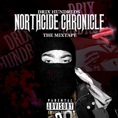 Northcide Chronicle(N.C.F)Drix Hundreds & G Paper