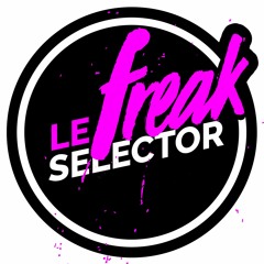 Le Freak Selector