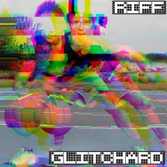 Riff Glitchard