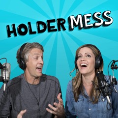 HolderMess Podcast