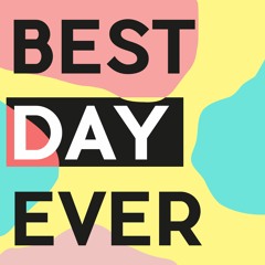 BEST DAY EVER - Daily Music Selection