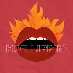 Hot Lippin' Podcast