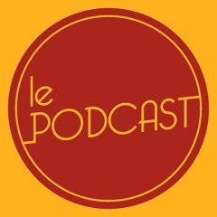 Le Podcast