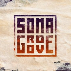 Soma Groove