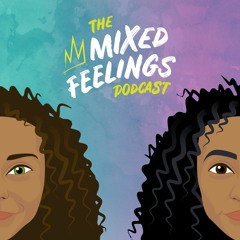 The Mixed Feelings Podcast