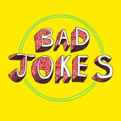 Bad Jokes