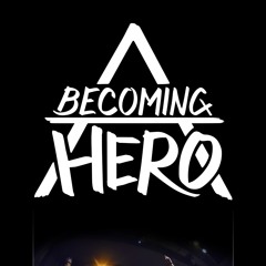 Becoming A Hero