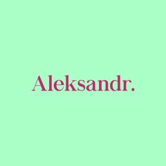 Aleksandr.