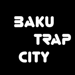 Baku Trap City