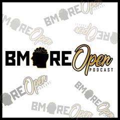 B-MORE OPEN PODCAST