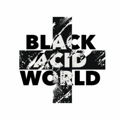 Black Acid World