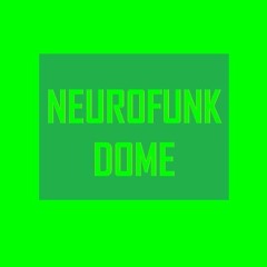 Neurofunk Dome
