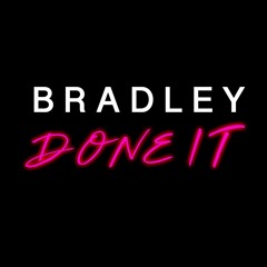 Bradley Done It