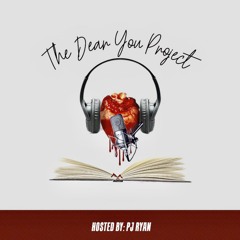 The Dear You Project - Hosted by PJ Ryan