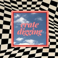 Crate Digging