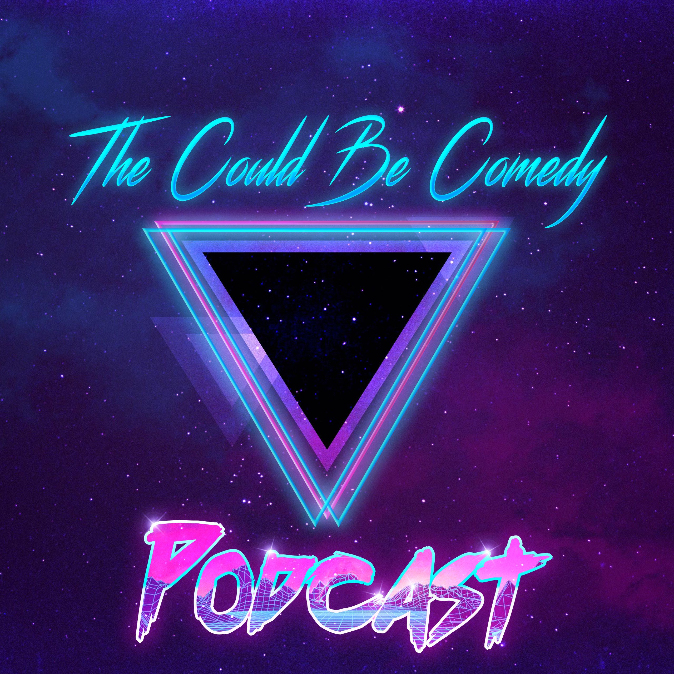 The Could be Comedy Podcast
