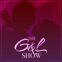 The G&L Show