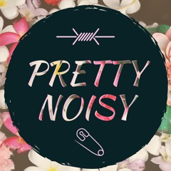 Pretty Noisy