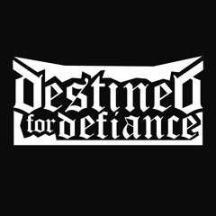 Destined for defiance