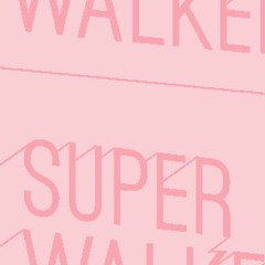 Superwalkers