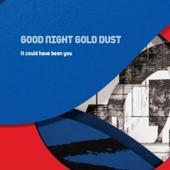 Good Night Gold Dust