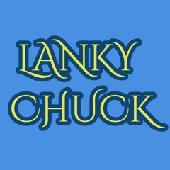 Lanky Chuck