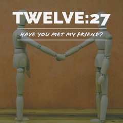 Twelve:27