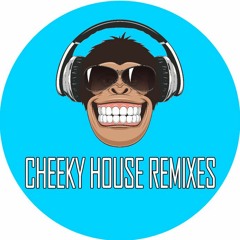 Cheeky House Remixes