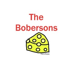 The Bobersons!!!