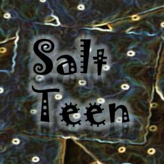 Salt Teen