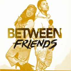 Between Friends