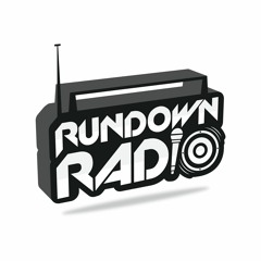 Rundown Radio (The Podcast w/ NO CHILL)