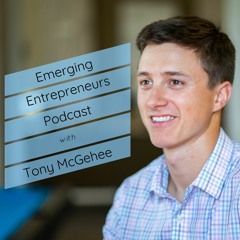 Emerging Entrepreneurs with Tony McGehee