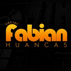 DJ Fabian Huancas (x2)