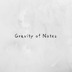 Gravity of Notes