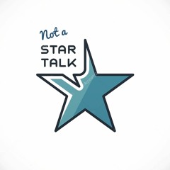 Not a Star Talk