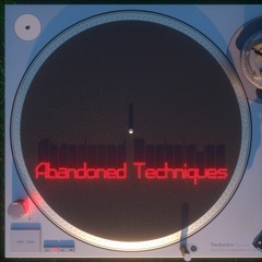 Abandoned Techniques